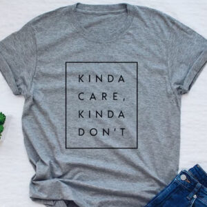 kinda care kinda dont printed unisex t shirt