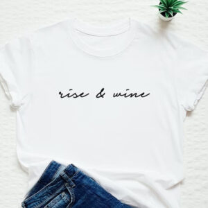 Home rise & wine printed unisex t shirt
