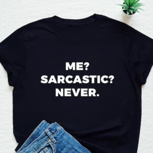 sarcastic printed unisex t shirt