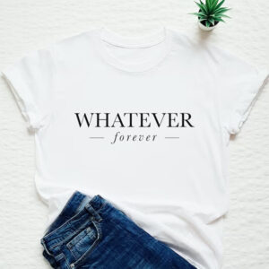 Home whatever forever printed unisex t shirt
