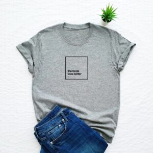 the book was better printed grey melange unisex t shirt