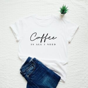 all i need coffee printed unisex t shirt