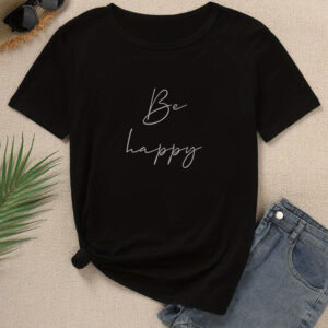 Home be happy printed unisex t shirt